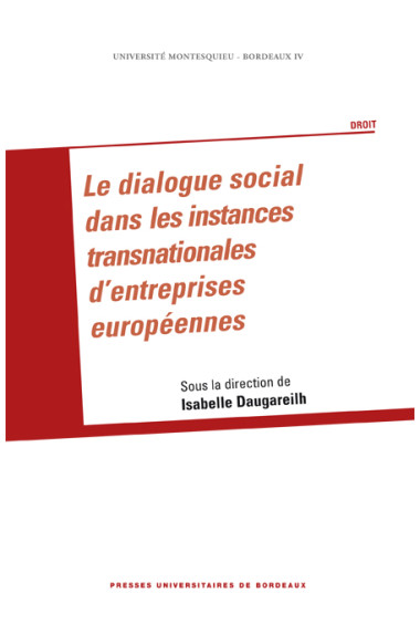 Le dialogue social dans les instances transnationales d'entreprises européennes