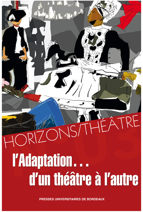 Horizons/Théâtre n° 3 – L'Adaptation... d'un théâtre à l'autre