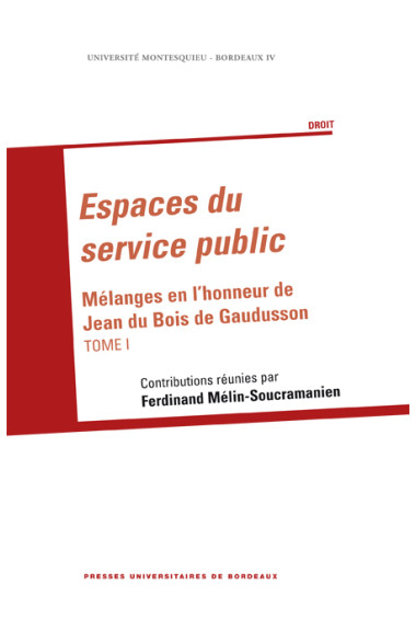 Espaces du service public. Mélanges en l'honneur de Jean du Bois de Gaudusson. Tome I et Tome II