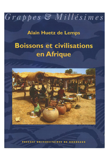 HUETZ de LEMPS (Alain)Boissons et civilisations en Afrique