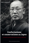 Confucianisme et conservatisme au Japon. La trajectoire intellectuelle de Yasuoka Masahiro (1898-1983)