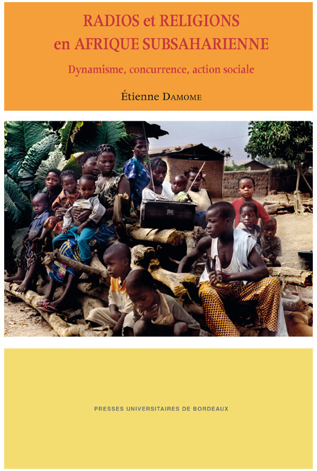 Radios et Religions en Afrique Subsaharienne. Dynamisme, concurrence, action sociale