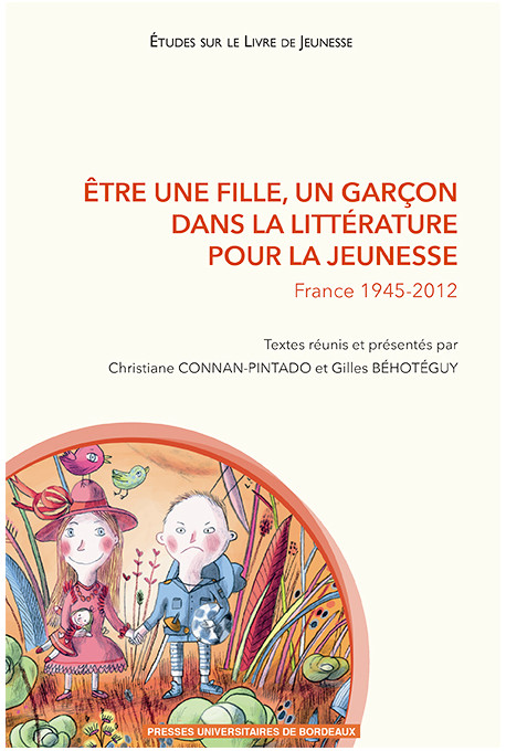 Être une fille, un garçon dans la littérature pour la jeunesse. France 1945-2012