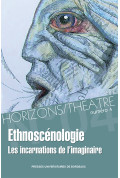 Horizons/Théâtre n° 4 – Ethnoscénologie. Les incarnations de l'imaginaire