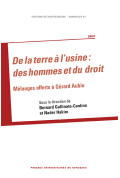 De la terre à l'usine : des hommes et du droit. Mélanges offerts à Gérard Aubin