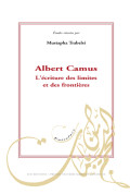 TRABELSI (Mustapha)Albert Camus - L\'écriture des limites et des frontières