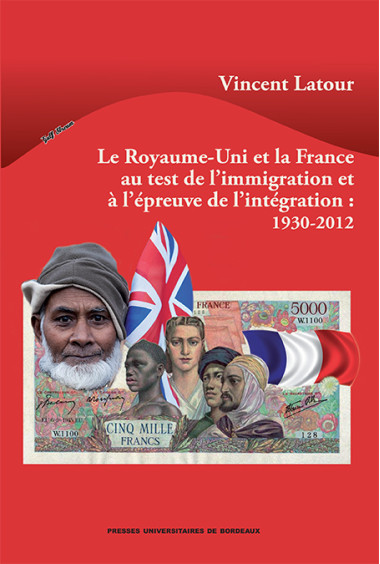 Le Royaume-Uni et la France au test de l\'immigration et à l\'épreuve de l\'intégration : 1930-2012