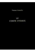 CORNEILLE (Thomas)\nComte d\'Essex (Le)