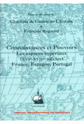 CASTELNAU-L\'ESTOILE (Charlotte de), REGOURD (François)\nConnaissances et Pouvoirs. Les espaces impériaux (XVIe-XVIIIe siècles) 