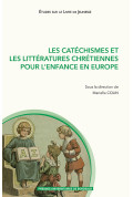 Les catéchismes et les littératures chrétiennes pour l\'enfance en Europe