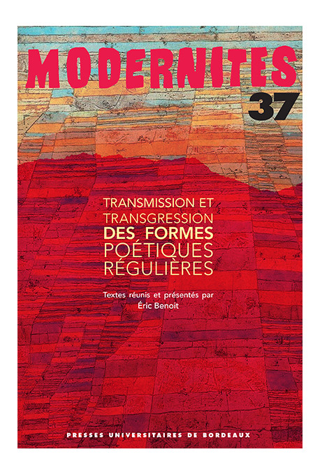 Transmission et transgression des formes poétiques régulières - Modernités 37