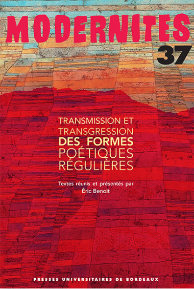 Transmission et transgression des formes poétiques régulières - Modernités 37