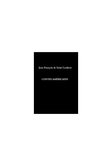 SAINT-LAMBERT (Jean-François de)\nContes américains : l\'Abenaki, Ziméo, les Deux Amis