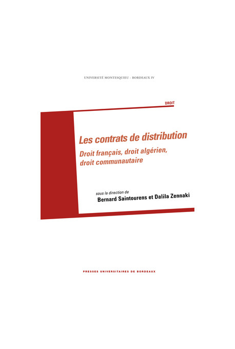 SAINTOURENS (Bernard), ZENNAKI (Dalila)\nContrats de distribution (Les). Droit français, droit algérien, droit communautaire