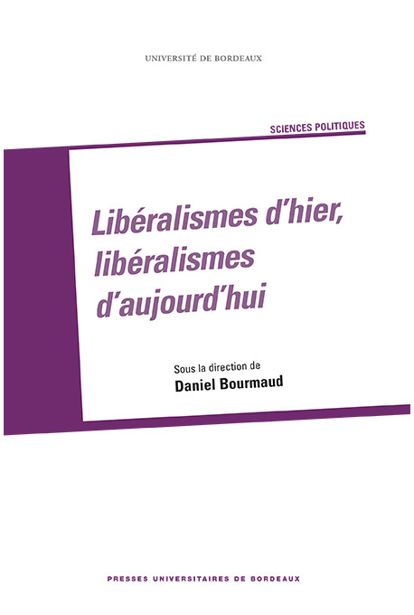 Libéralismes d'hier, libéralismes d'aujourd'hui