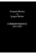 MAURIAC (François), RIVIÈRE (Jacques)\nCorrespondance 1911-1925