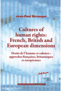 RÉVAUGER (Jean-Paul)\nCultures of human rights: French, British, and European dimensions