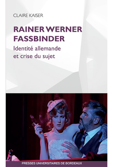 Rainer Werner Fassbinder. Identité allemande et crise du sujet