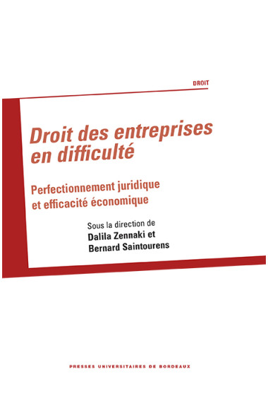 Droit des entreprises en difficulté. Perfectionnement juridique et efficacité économique