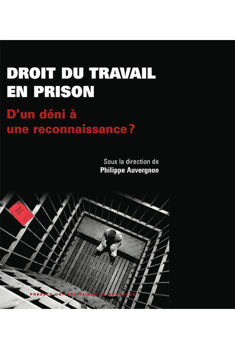 Droit du travail en prison. D'un déni à une reconnaissance ?