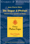 MÉRIC (Jean-Pierre)\nDe Ségur à Phélan. Histoire d\'un vignoble du Médoc