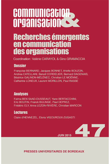 Recherches émergentes en communication des organisations - Communication & Organisation 47