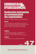 Recherches émergentes en communication des organisations - Communication & Organisation 47