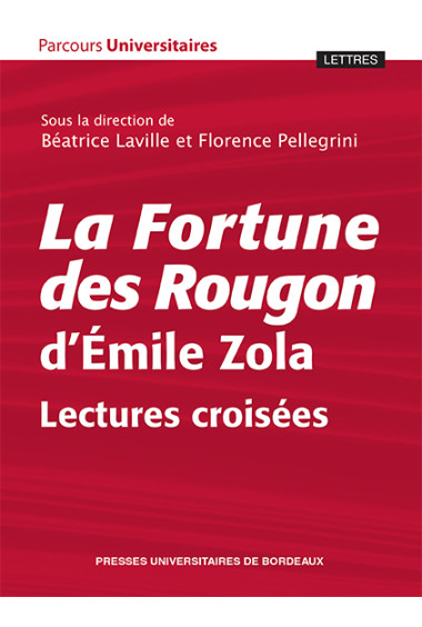 La fortune des Rougon d'Émile Zola. Lectures croisées