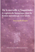 SEMPÈRE (Emmanuelle)
De la merveille à l'inquiétude : le registre du fantastique dans la fiction narrative du XVIIIe siècle