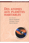 CLAEYS (Philippe), GARGAUD (Muriel), MARTIN (Hervé)\nDes atomes aux planètes habitables