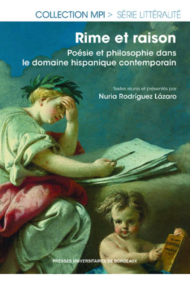 Rime et raison Poésie et philosophie dans le domaine hispanique contemporain