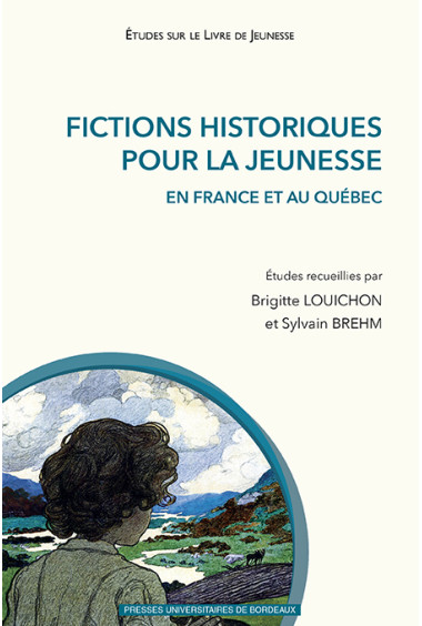 Fictions historiques pour la jeunesse en France et au Québec