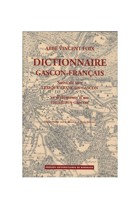 FOIX (Vincent – abbé)\nDictionnaire gascon-français