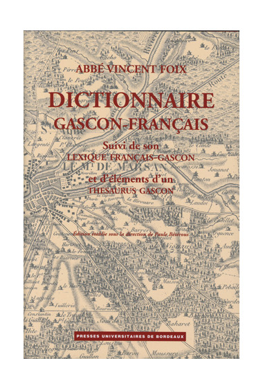 FOIX (Vincent – abbé)\nDictionnaire gascon-français