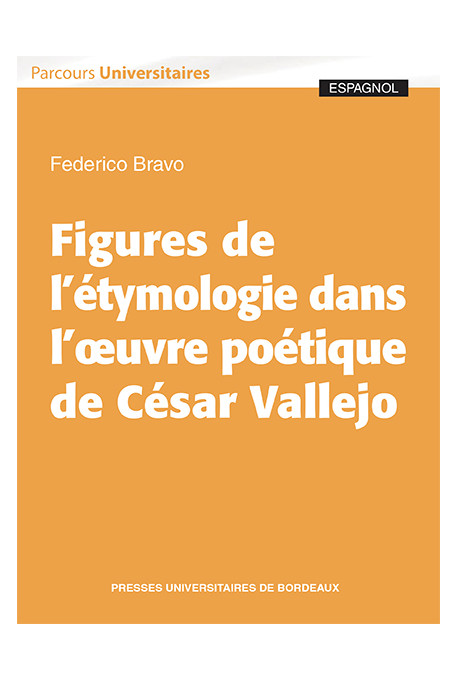 Figures de l\'étymologie dans l\'oeuvre poétique de César Vallejo