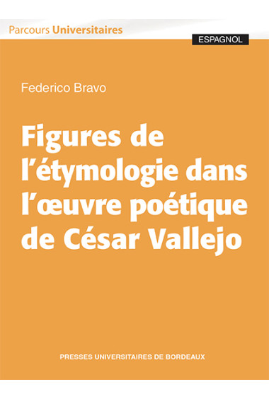 Figures de l\'étymologie dans l\'oeuvre poétique de César Vallejo