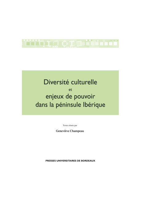 CHAMPEAU (Geneviève)\nDiversité culturelle et enjeux de pouvoir dans la péninsule ibérique