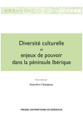 CHAMPEAU (Geneviève)
Diversité culturelle et enjeux de pouvoir dans la péninsule ibérique