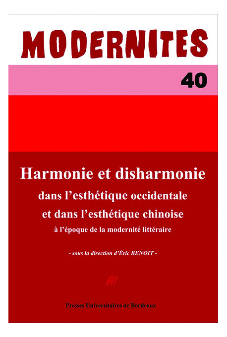 Harmonie et disharmonie dans l'esthétique occidentale et dans l'esthétique chinoise à l'époque de la modernité littéraire