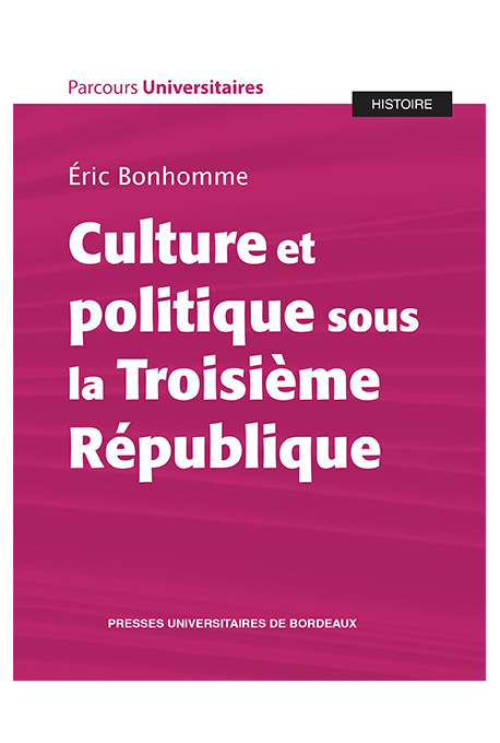 Culture et politique sous la Troisième République