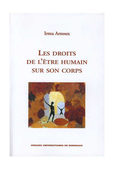 ARNOUX (Irma)\nDroits de l\'être humain sur son corps (Les)