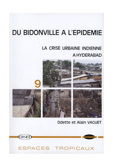 VAGUET (Odette et Alain)\nDu Bidonville à l\'épidémie : la crise urbaine à Hyderabad, n° 9