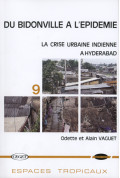 VAGUET (Odette et Alain)
Du Bidonville à l'épidémie : la crise urbaine à Hyderabad, n° 9