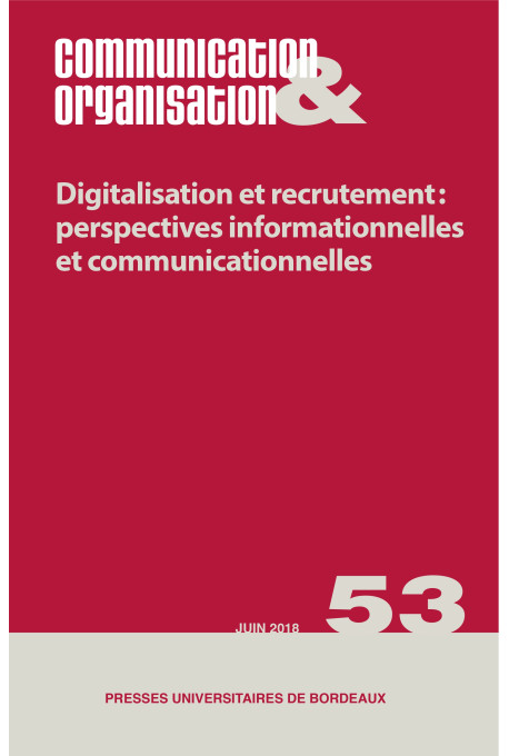 Digitalisation et recrutement :  perspectives informationnelles et communicationnelles - Communication & Organisation 53