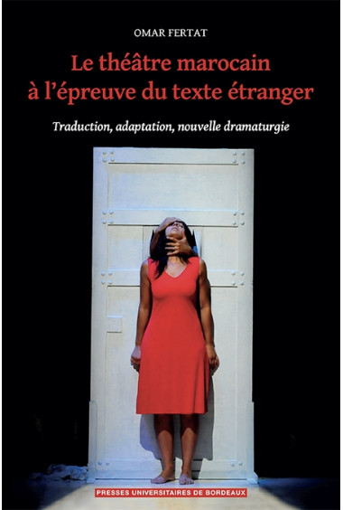 Le théâtre marocain à l\'épreuve du texte étranger