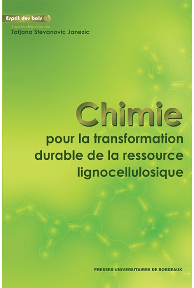 Chimie pour la transformation durable de la ressource lignocellulosique