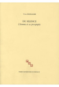 ELISSALDE (Yvan)
Du silence. L'homme et ses prosopopées