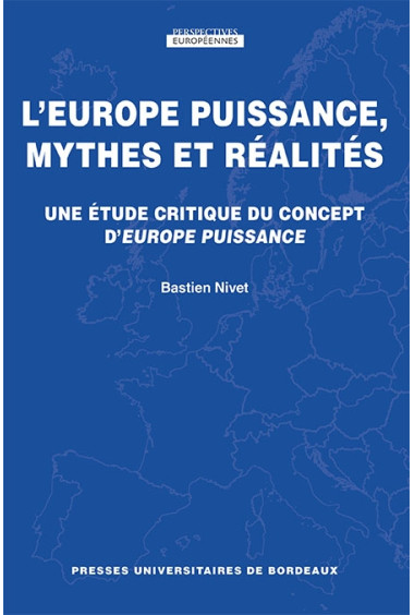 L\'Europe puissance, mythes et réalités