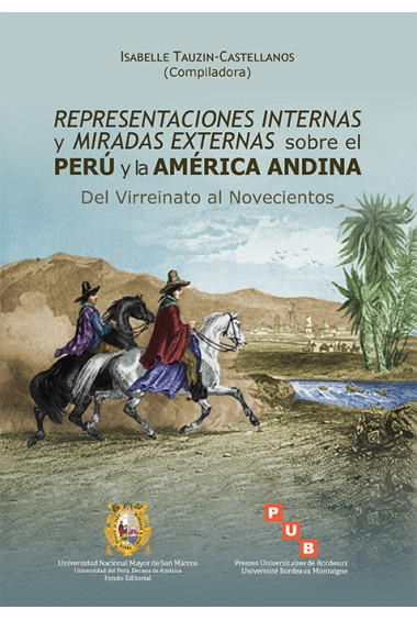 Representaciones internas y miradas externas sobre el perú y la América andina