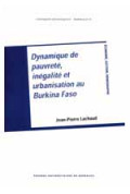 LACHAUD (Jean-Pierre)
Dynamique de pauvreté, inégalité et urbanisation au Burkina Faso